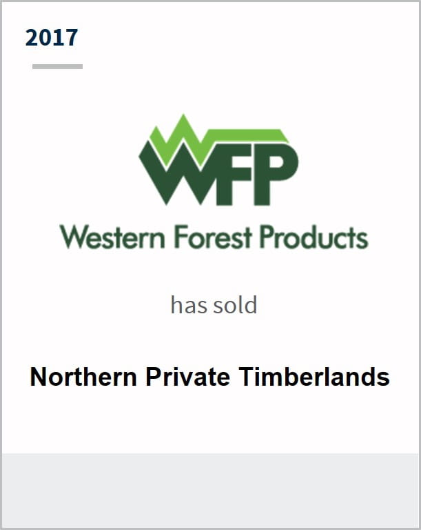 January 2017 Western Forest Products has sold Northern Private Timberlands