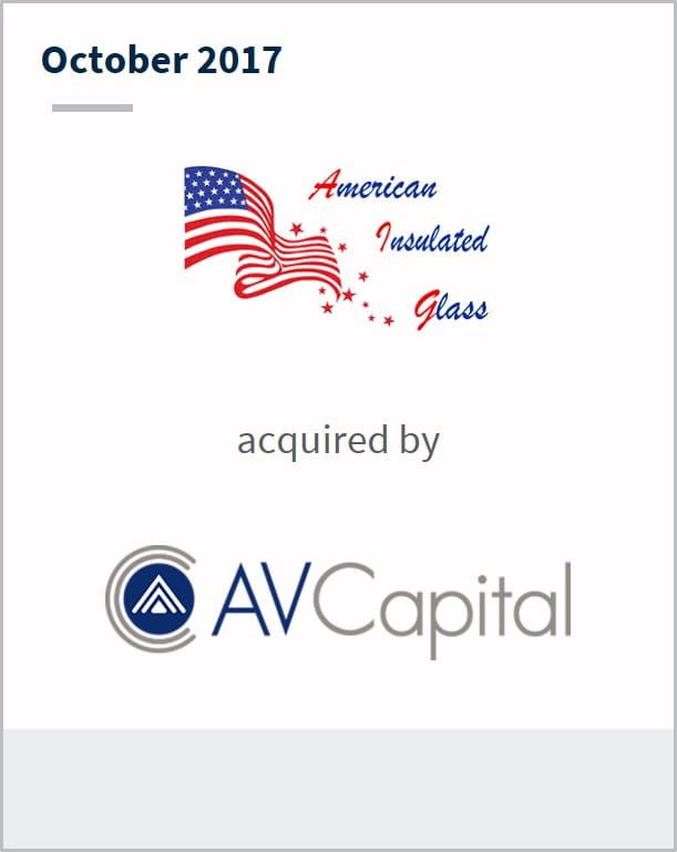 October 2017 American Insulated Glass has been acquired by AVCapital