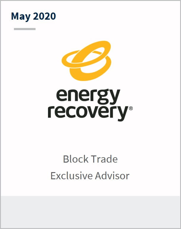 May 2020 Energy Recovery block trade exclusive advisor 