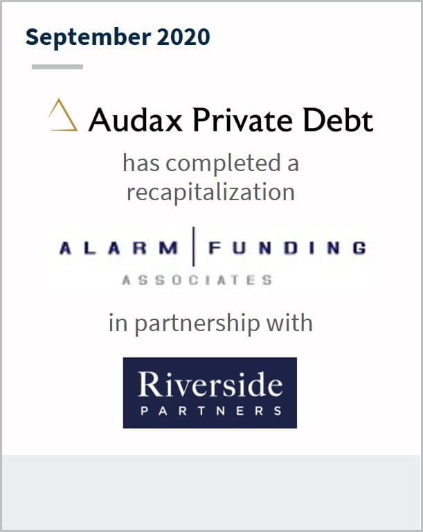 September 2020 Audax Private Debt has completed a recapitalization of Alarm | Funding associates