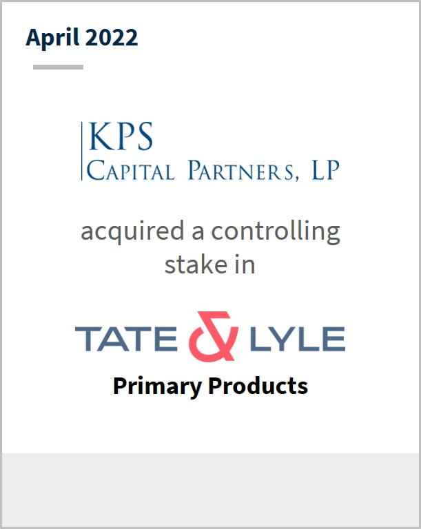 April 2022 KPS Capital Partners Has acquired a controlling stake in Tate & Lyle