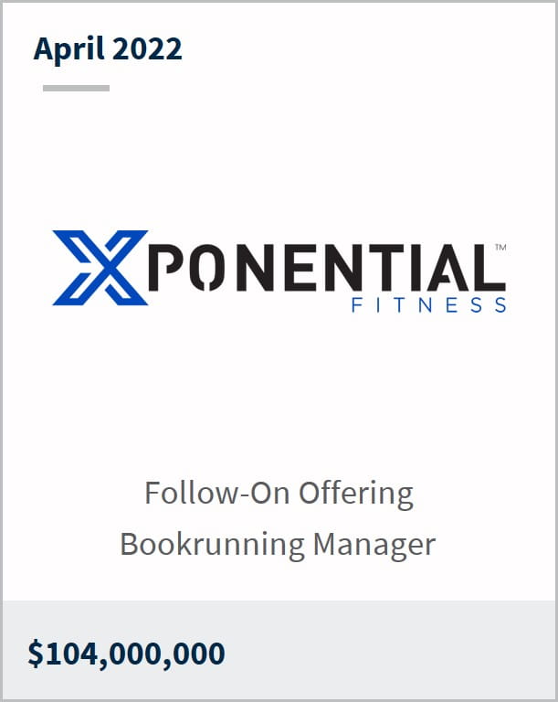 April 2022 Xponential Fitness $104M follow-on offering Bookrunning manager 