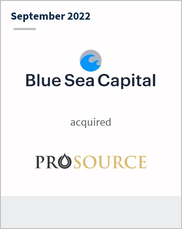 September 2022 Blue Sea Capital Has acquired Prosource