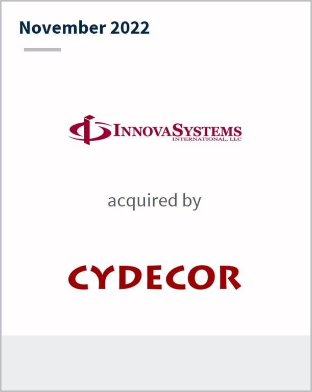 November 2022 InnovaSystems International Has been acquired by Cydecor