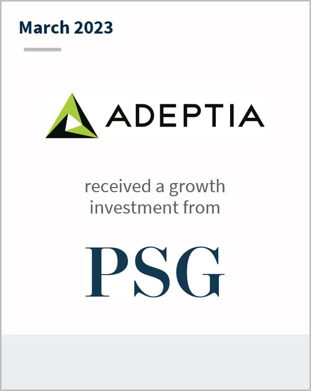 March 2023 Adeptia Has received a growth investment from PSG