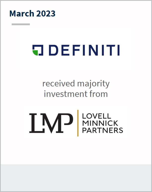 March 2023 Definiti Has received majority investment from Lovell Minnick Partners