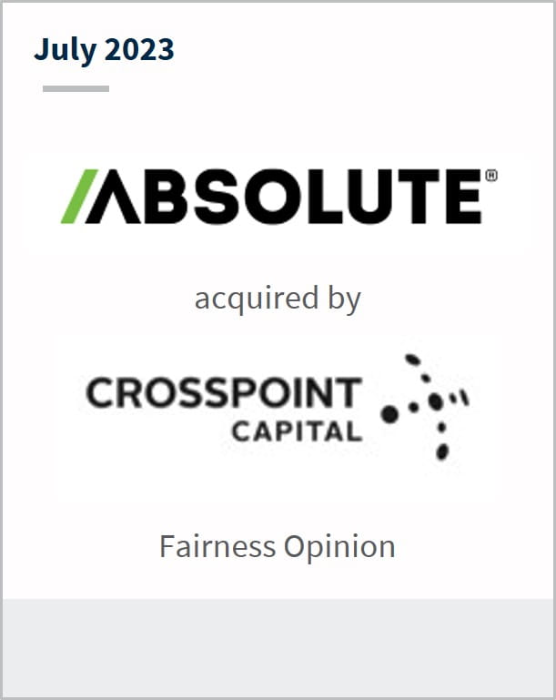 July 2023 Absolute Has been acquired by Crosspoint Capital Fairness Opinion