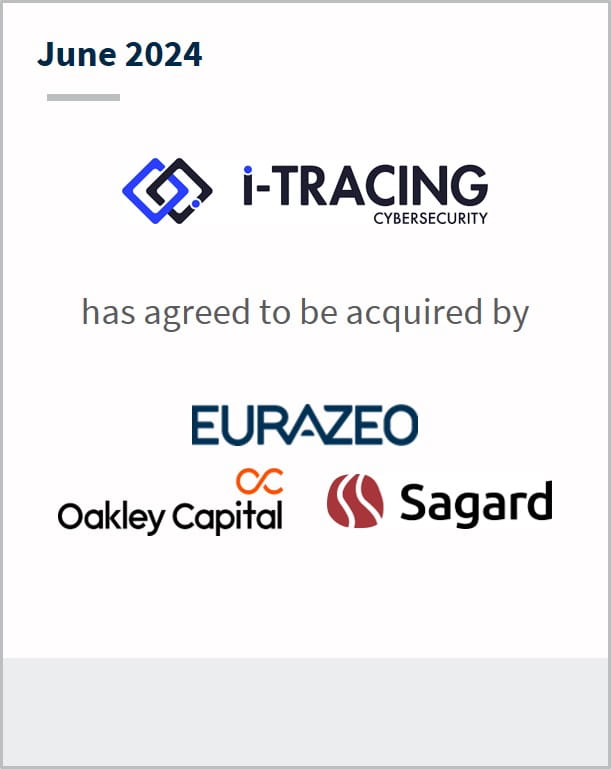 June 2024 i-Tracing Cybersecurity Has entered into exclusive discussions to be acquired by Oakley Capital Eurazeo Sagard