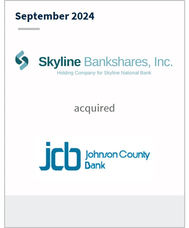 September 2024 Skyline Bankshares, Inc. acquired Johnson County Bank