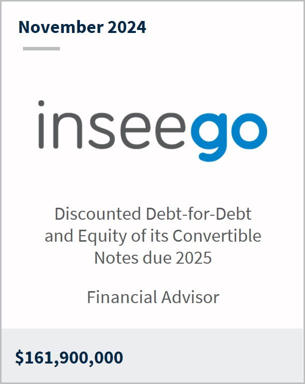 November 2024 Inseego Discounted Debt-for-Debt and Equity of its Convertible Notes due 2025 Financial Advisor $161,900,000