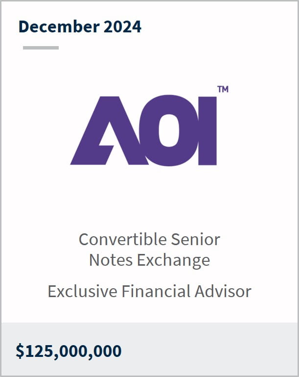 December 2024 AOI Convertible Senior Notes Exchange Exclusive Financial Advisor $125,000,000