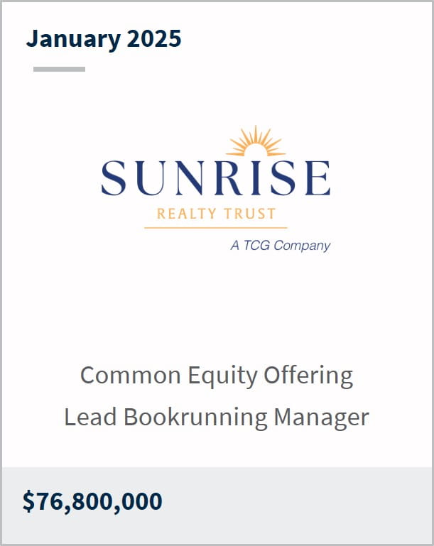 January 2025 Sunrise Realty Trust Common Equity Offering Lead Bookrunning Manager $76,800,000