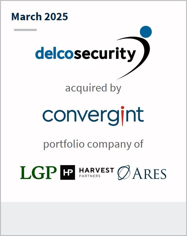 March 2025 Delco Security acquired by Convergint portfolio company of LGP Harvest Partners Ares