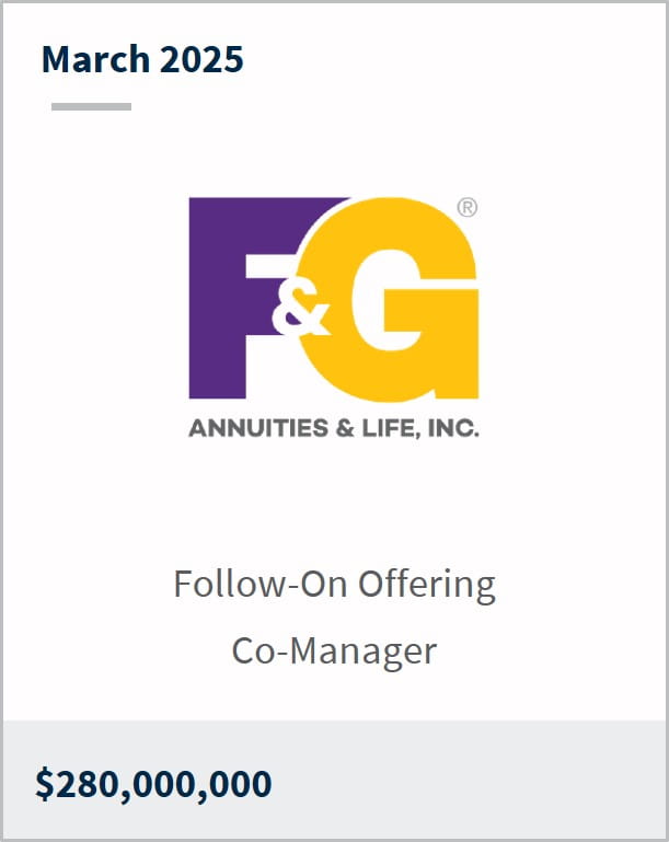 March 2025 F&G Annuities & Life Follow-On Offering Co-Manager $280,000,000
