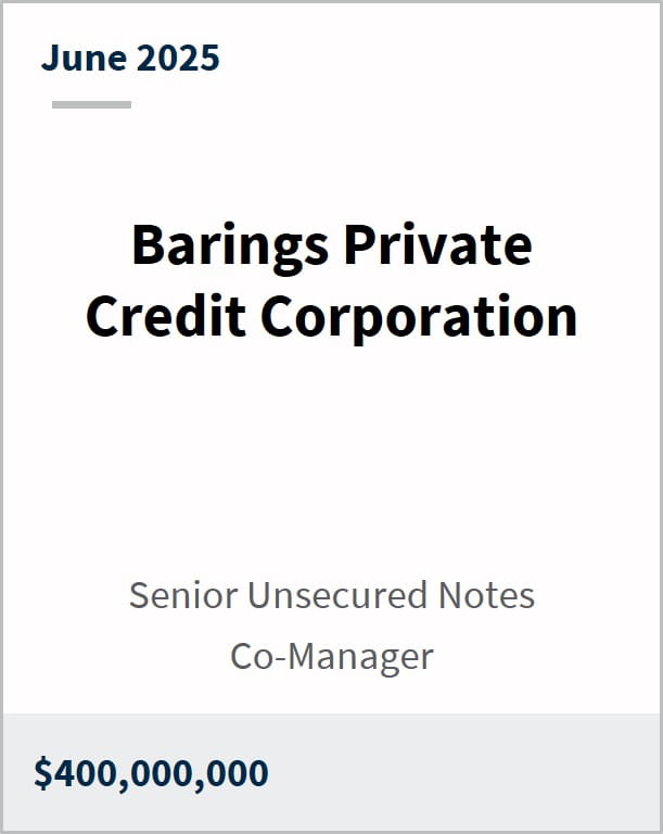 June 2025 Barings Private Credit Corporation Senior Unsecured Notes Co-Manager $400,000,000