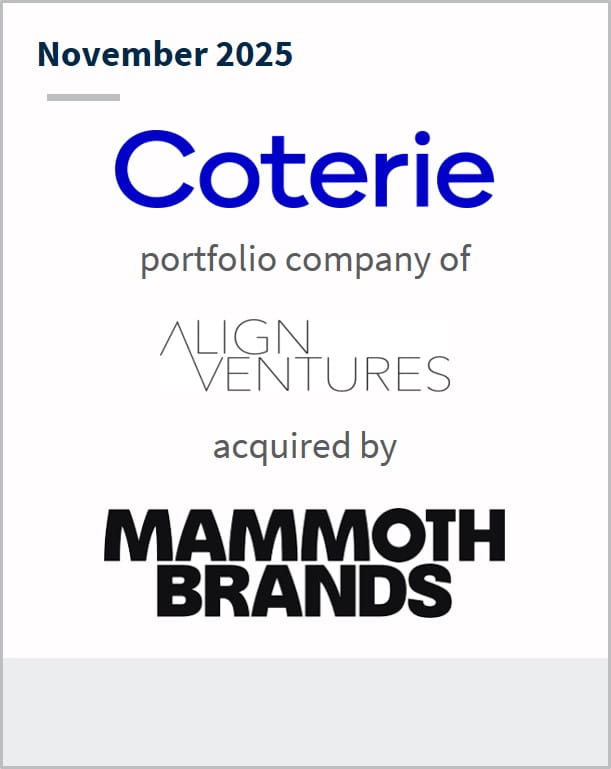 November 2025 Coterie portfolio company of Align Ventures acquired by Mammoth Brands