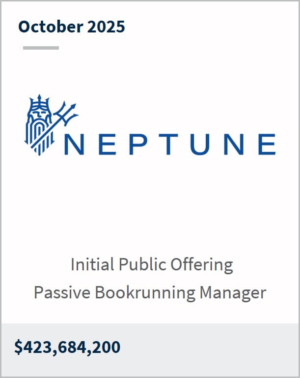 October 2025 Neptune Initial Public Offering Passive Bookrunning Manager $423,684,200