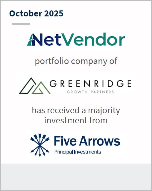 October 2025 NetVendor portfolio company of Greenridge Growth Partners has received a majority investment from Five Arrows Principal Investments. 
