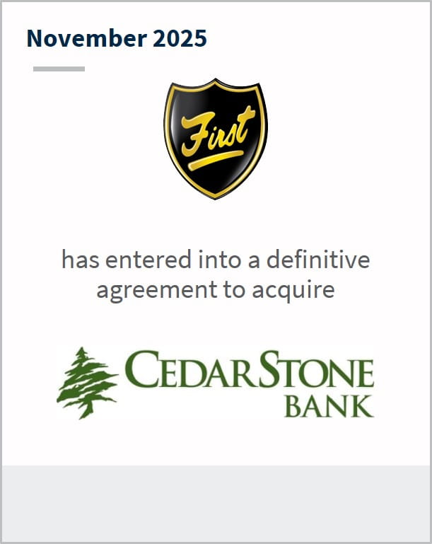 November 2025 First has entered into a definitive agreement to acquire CedarStone Bank