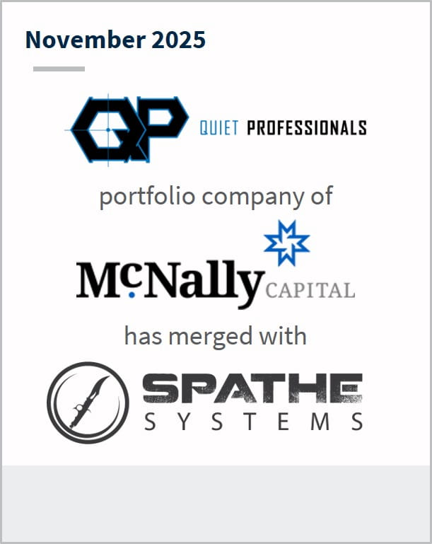 November 2025 Quiet Professionals portfolio company of McNally Capital has merged with Spathe Systems