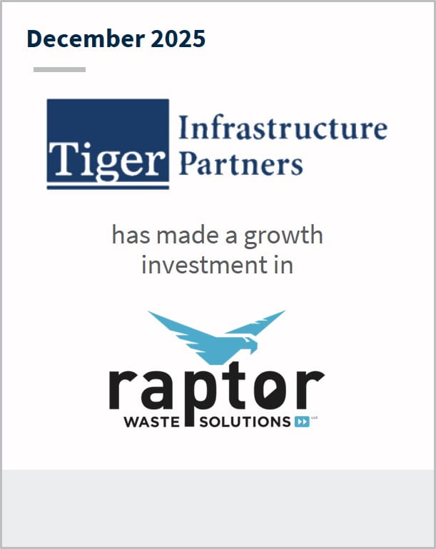 December 2025 Tiger Infrastructure Partners has made a growth investment in Raptor Waste Solutions